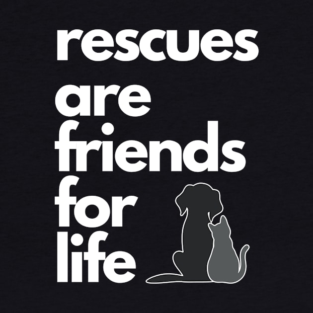 Rescues are Friends for Life by KreativPix